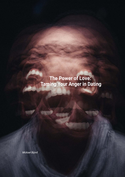 The Power Of Love Taming Your Anger In Dating